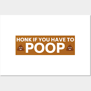 Honk if you have to poop, Funny poop saying bumper Posters and Art